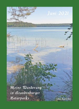 2021 - Meine Wanderung in Brandenburger Naturparks
